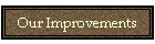 Our Improvements